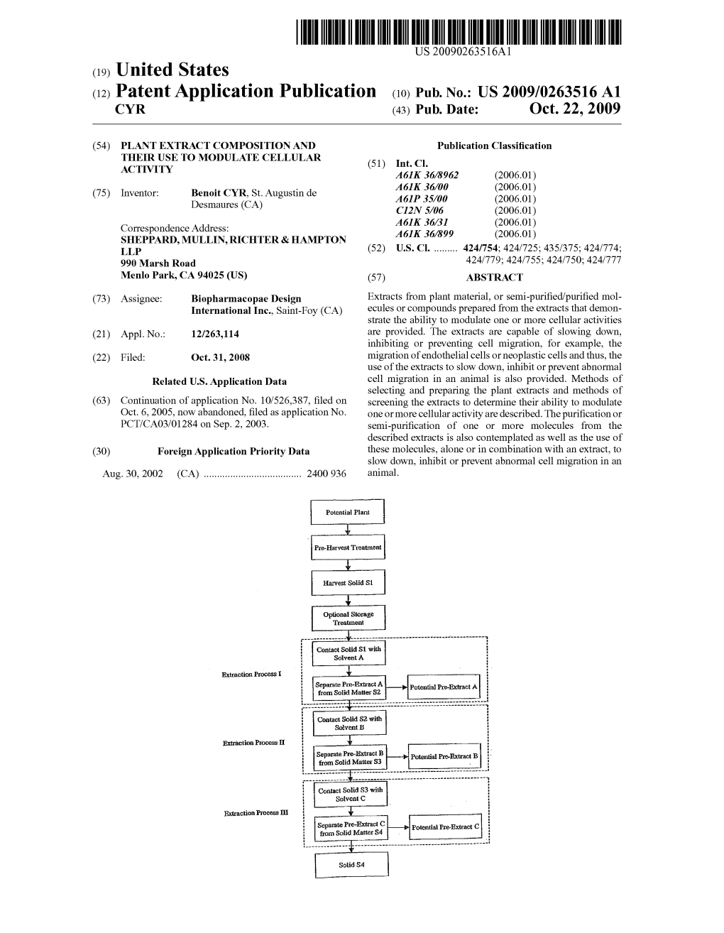 (12) Patent Application Publication (10) Pub. No.: US 2009/0263516 A1 CYR (43) Pub