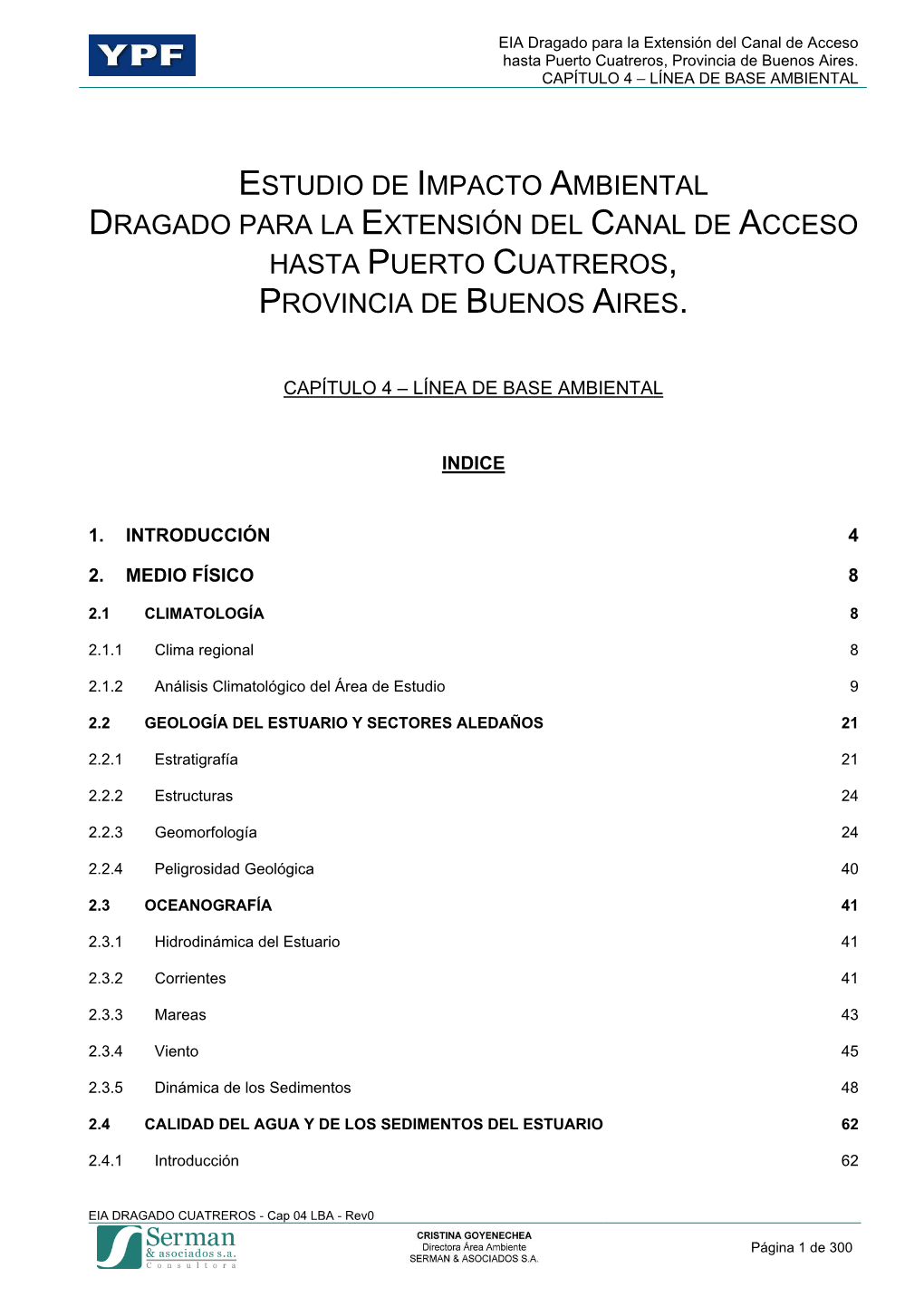 Estudio De Impacto Ambiental Dragado Para La Extensión Del Canal De Acceso Hasta Puerto Cuatreros, Provincia De Buenos Aires