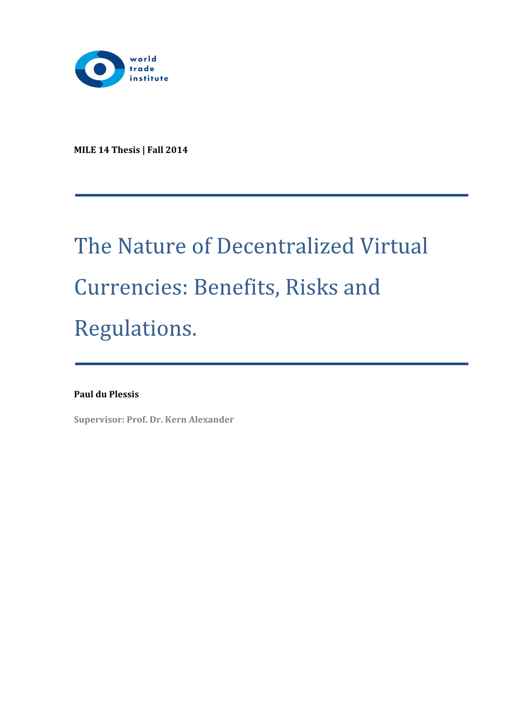 The Nature of Decentralized Virtual Currencies: Benefits, Risks and Regulations