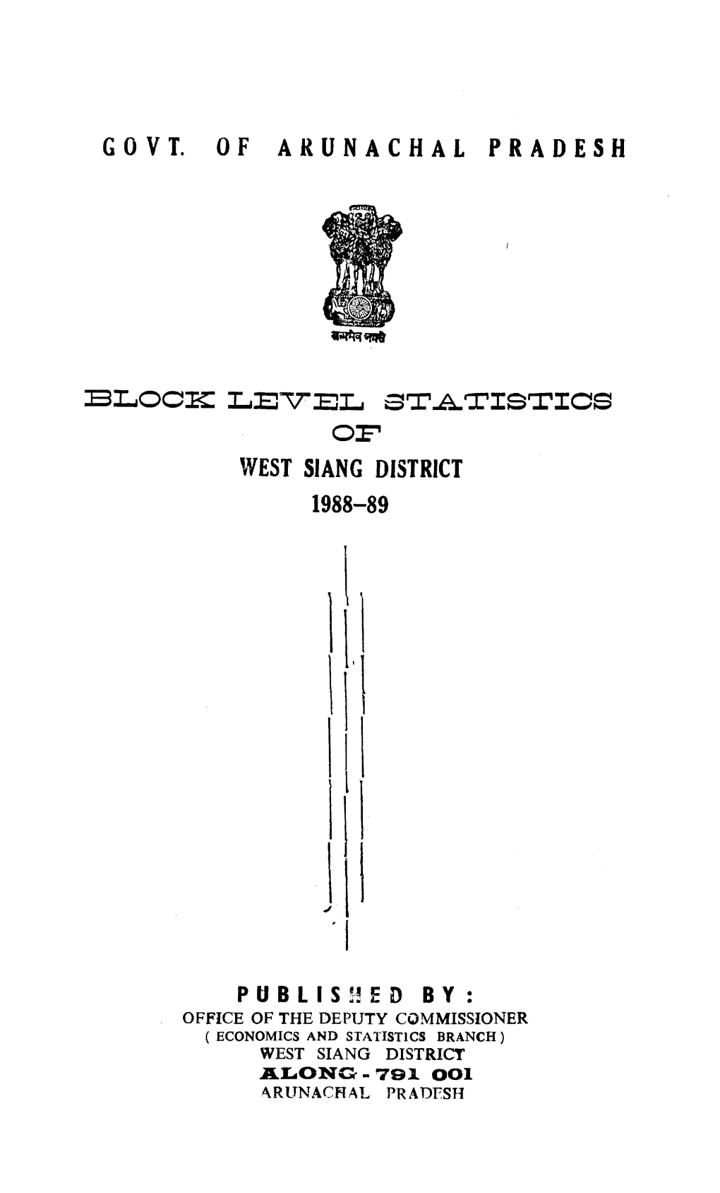 3 T-^A?ISTICS OP’ WEST SIANG DISTRICT 1988-89