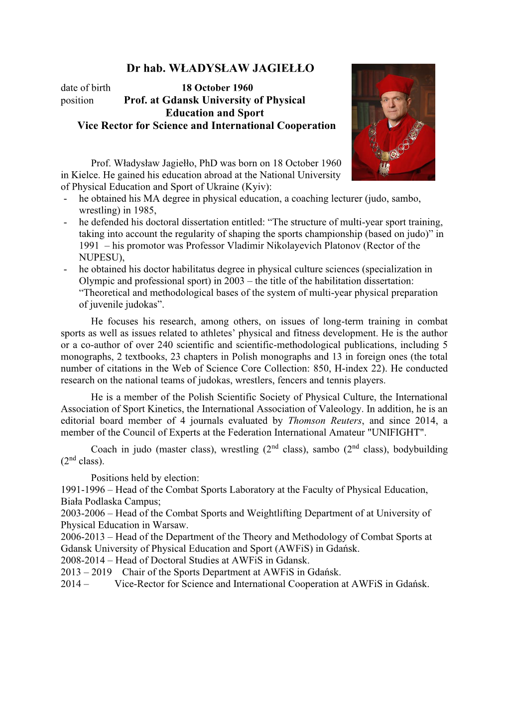 Dr Hab. WŁADYSŁAW JAGIEŁŁO Date of Birth 18 October 1960 Position Prof