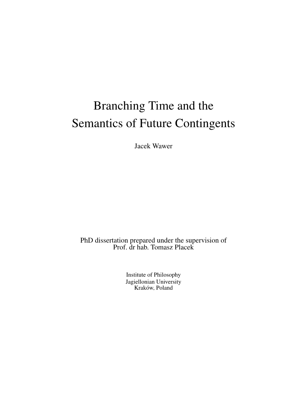 Branching Time and the Semantics of Future Contingents