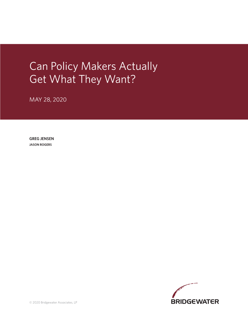 Can Policy Makers Actually Get What They Want?