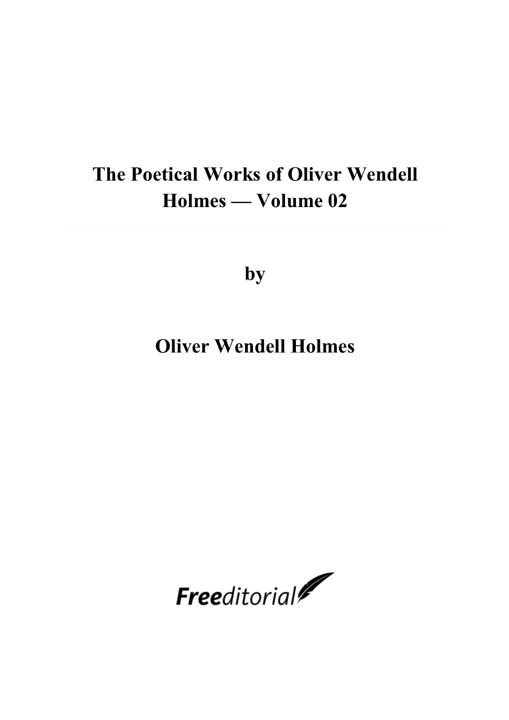 The Poetical Works of Oliver Wendell Holmes — Volume 02