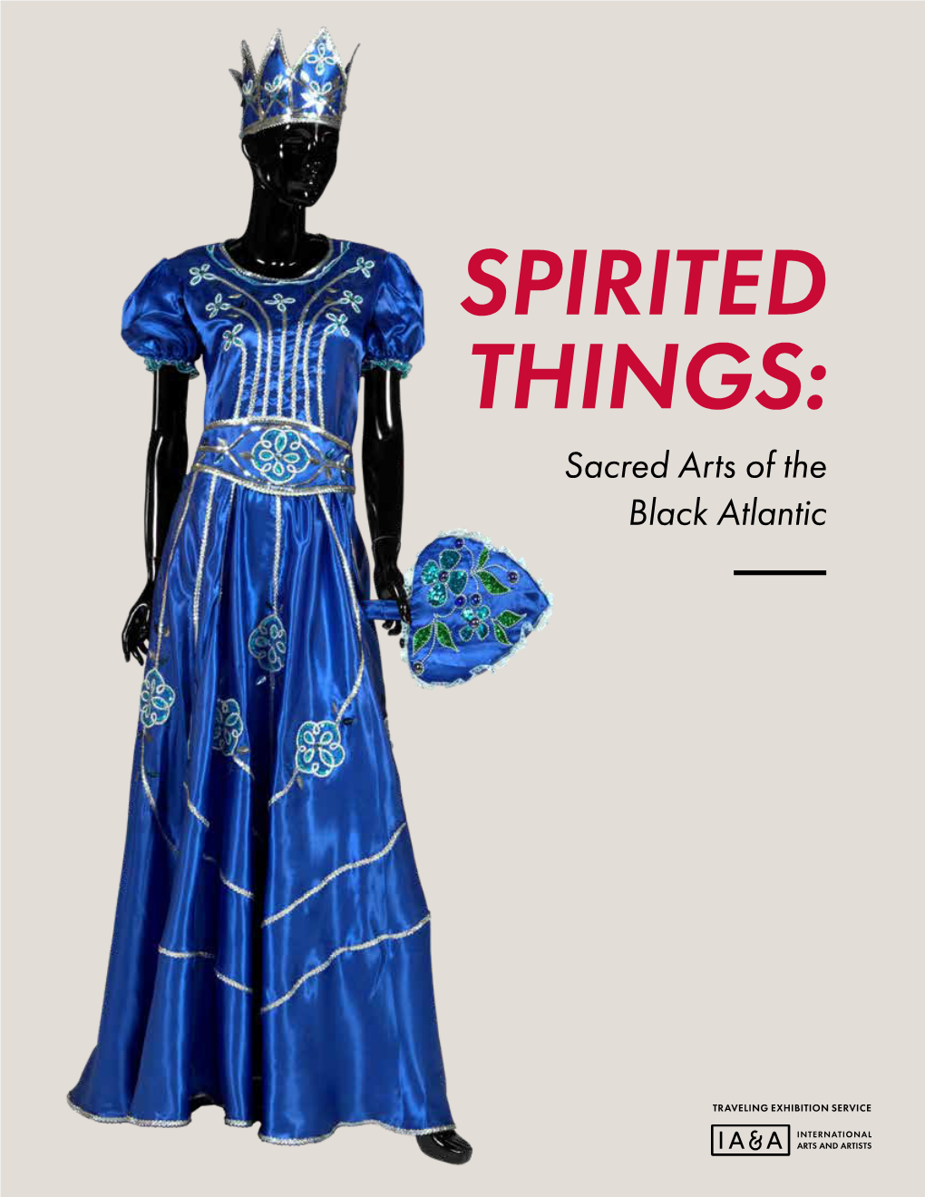 SPIRITED THINGS: Sacred Arts of the Black Atlantic