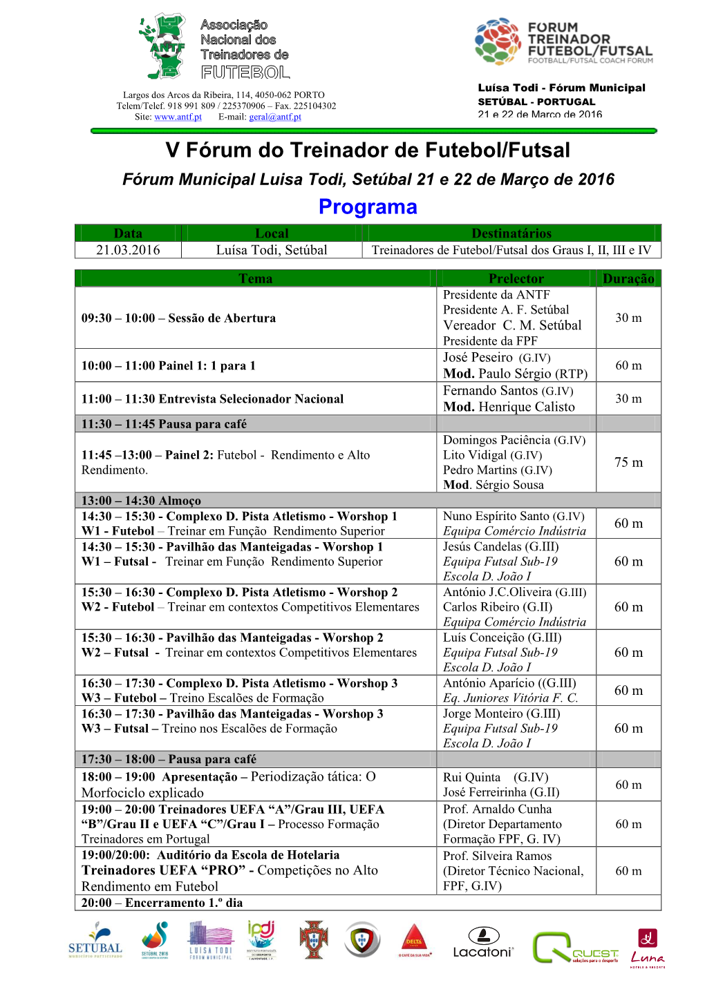 Data Local Destinatários 21.03.2016 Luísa Todi, Setúbal Treinadores De Futebol/Futsal Dos Graus I, II, III E IV