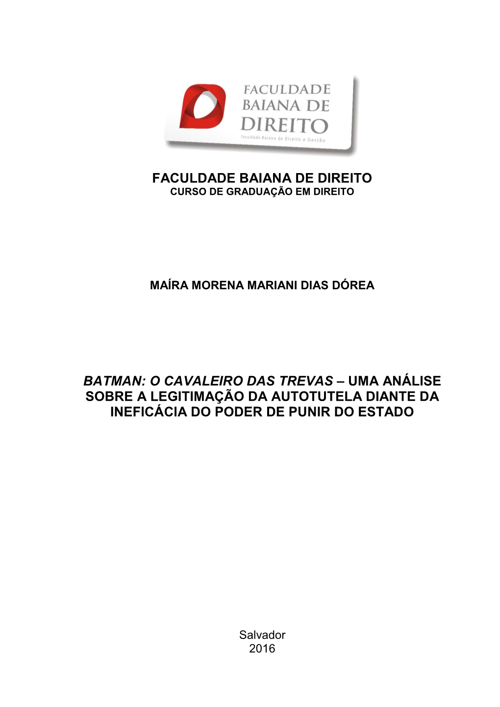 O Cavaleiro Das Trevas – Uma Análise Sobre a Legitimação Da Autotutela Diante Da Ineficácia Do Poder De Punir Do Estado