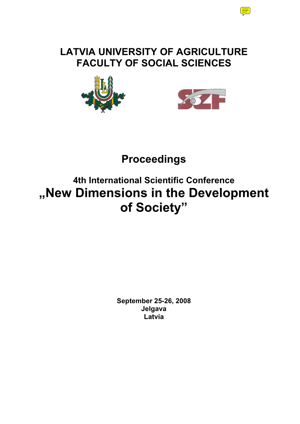 New Dimensions in the Development of Society (4 : 2008 : 4Th