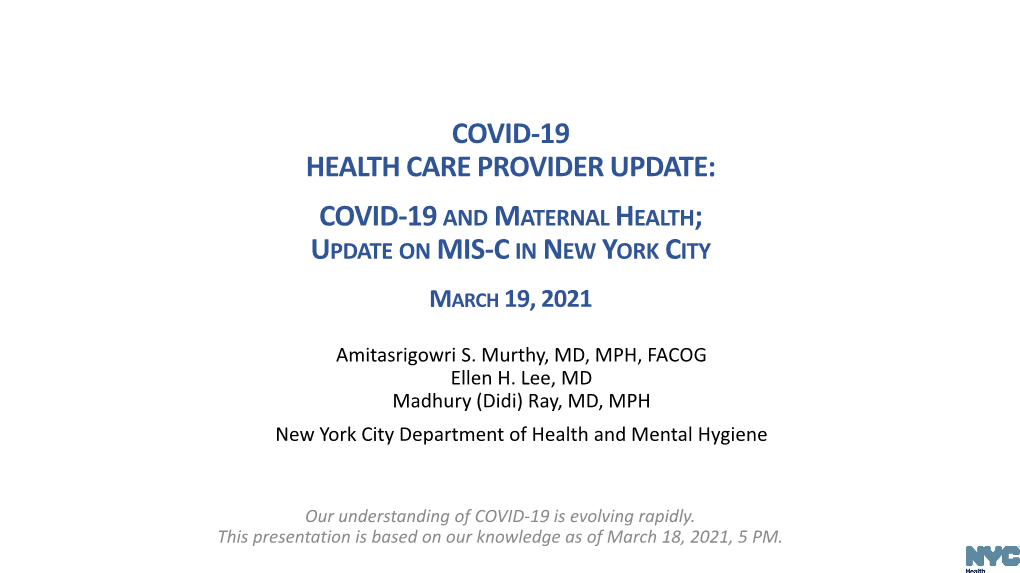 Covid-19 Health Care Provider Update: Covid-19 and Maternal Health; Update on Mis-C in New York City