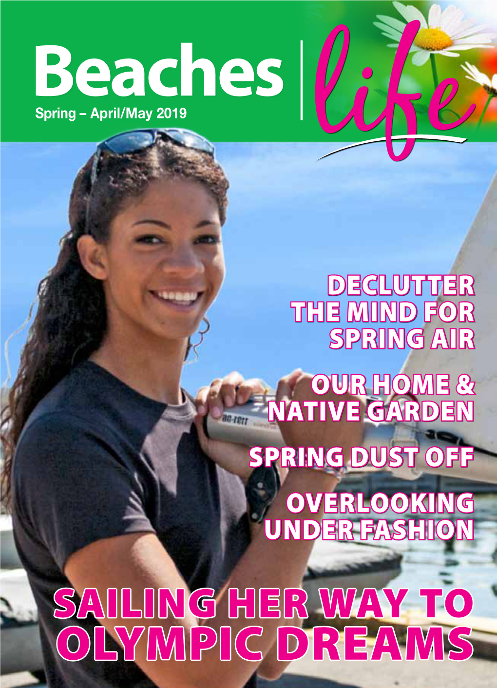 Olympic Dreams Sunday, April 7, 10-4 Cover Story 5 Sailing Forward to Her Dream of the Olympic Podium