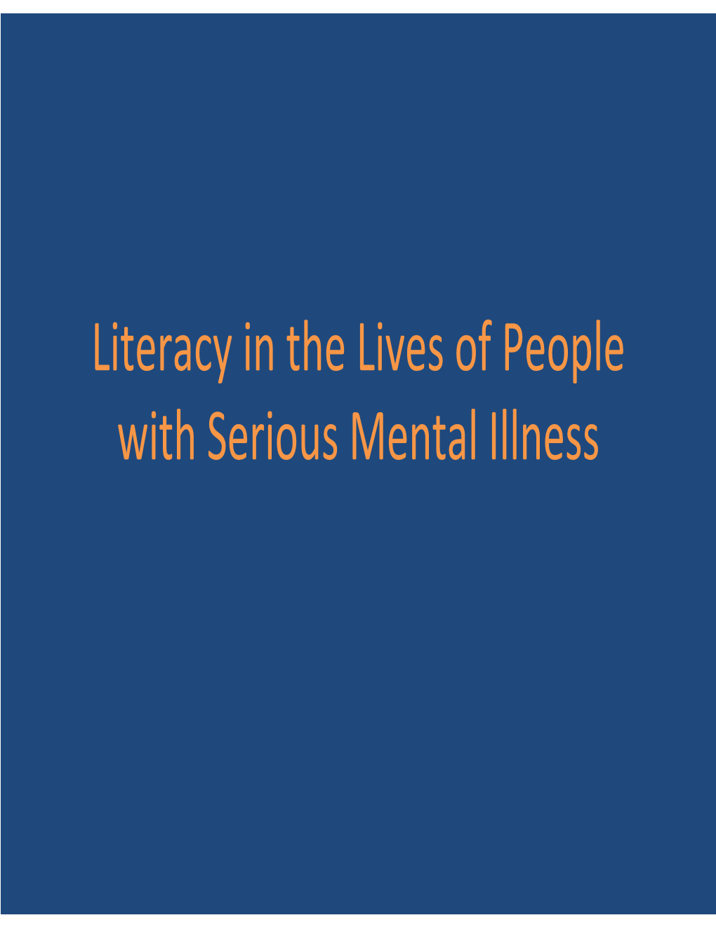 Literacy in the Lives of People with Serious Mental Illness What We Know