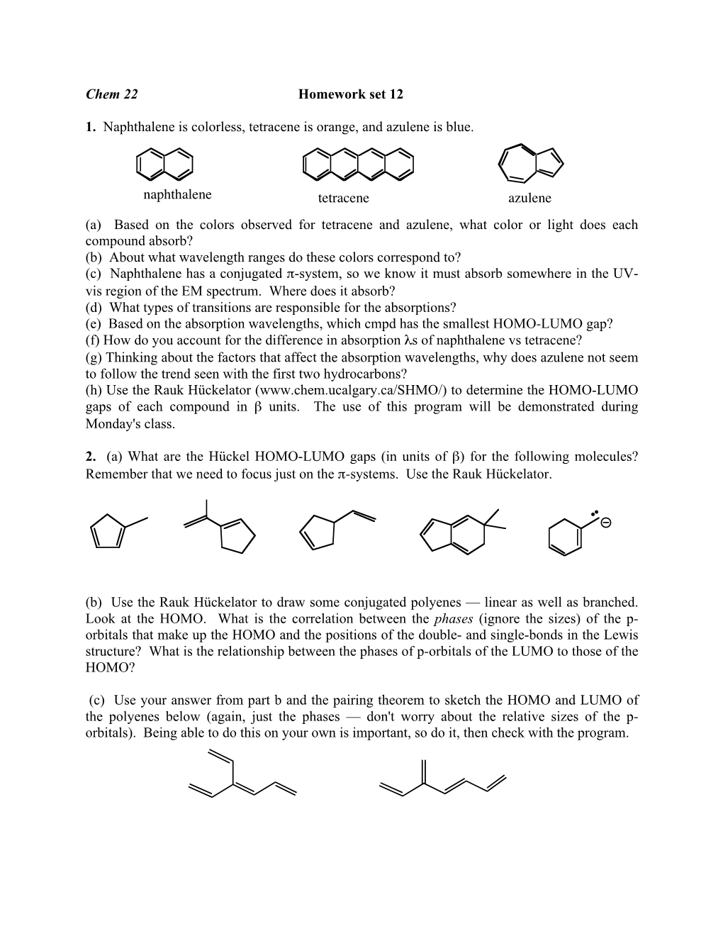 Chem 22 Homework Set 12 1. Naphthalene Is Colorless, Tetracene