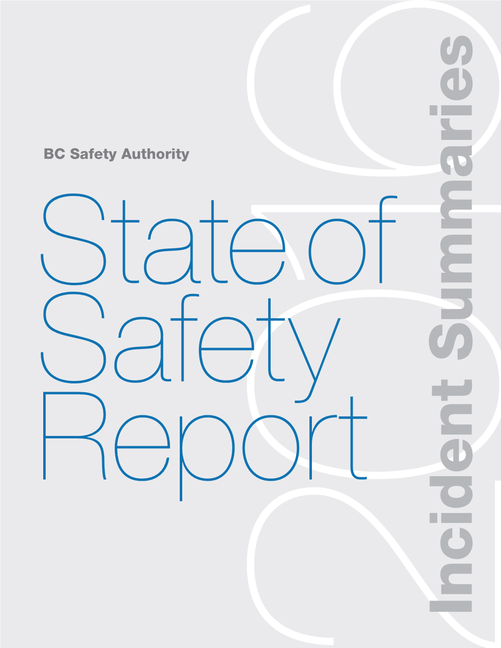 BC Safety Authority (BCSA) Receives Its Injury Reports and Descriptions from Operators Or First Responders at the Time Of, Or Immediately Following, the Incident