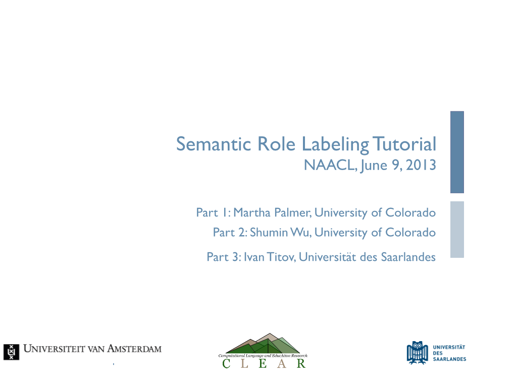 Semantic Role Labeling Tutorial NAACL, June 9, 2013