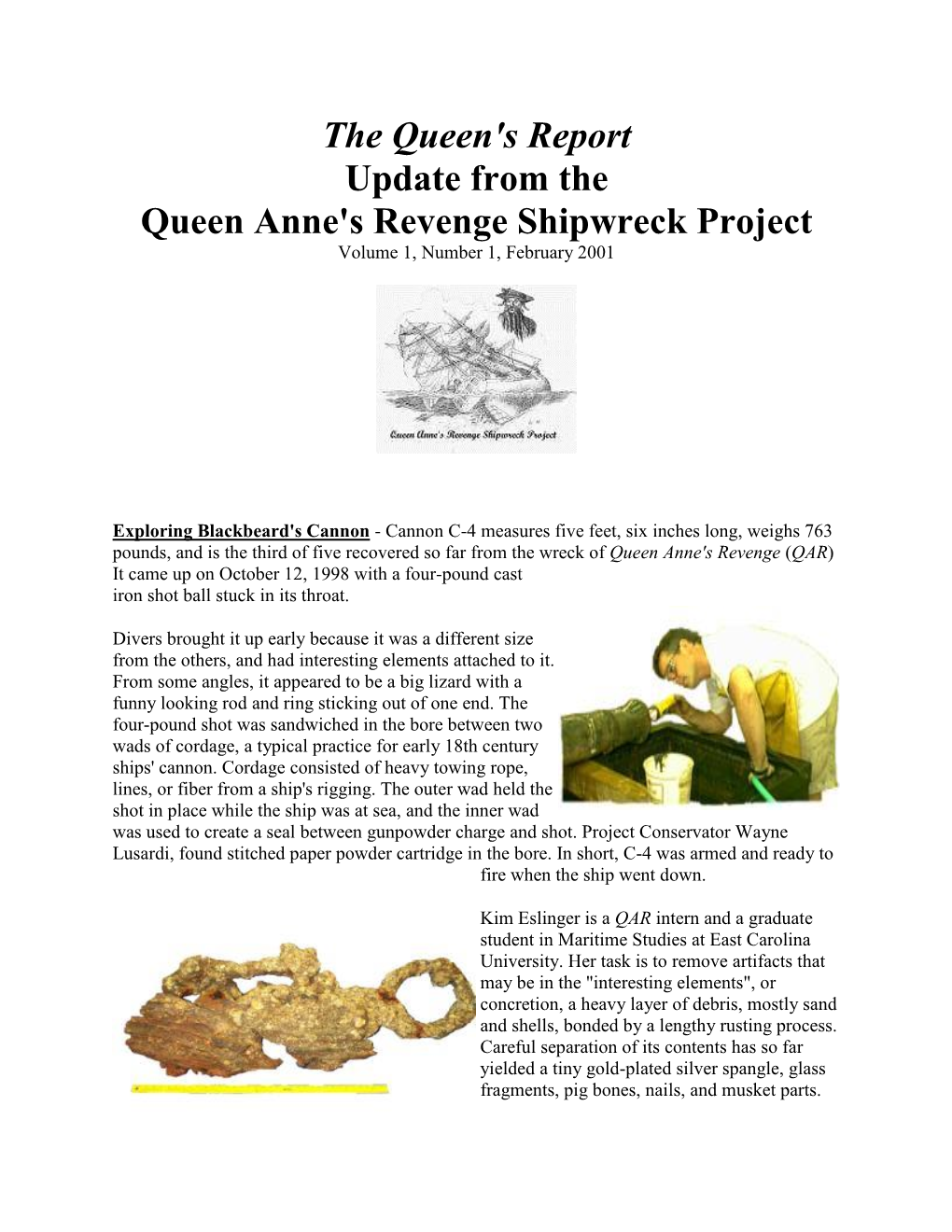 The Queen's Report Update from the Queen Anne's Revenge Shipwreck Project Volume 1, Number 1, February 2001