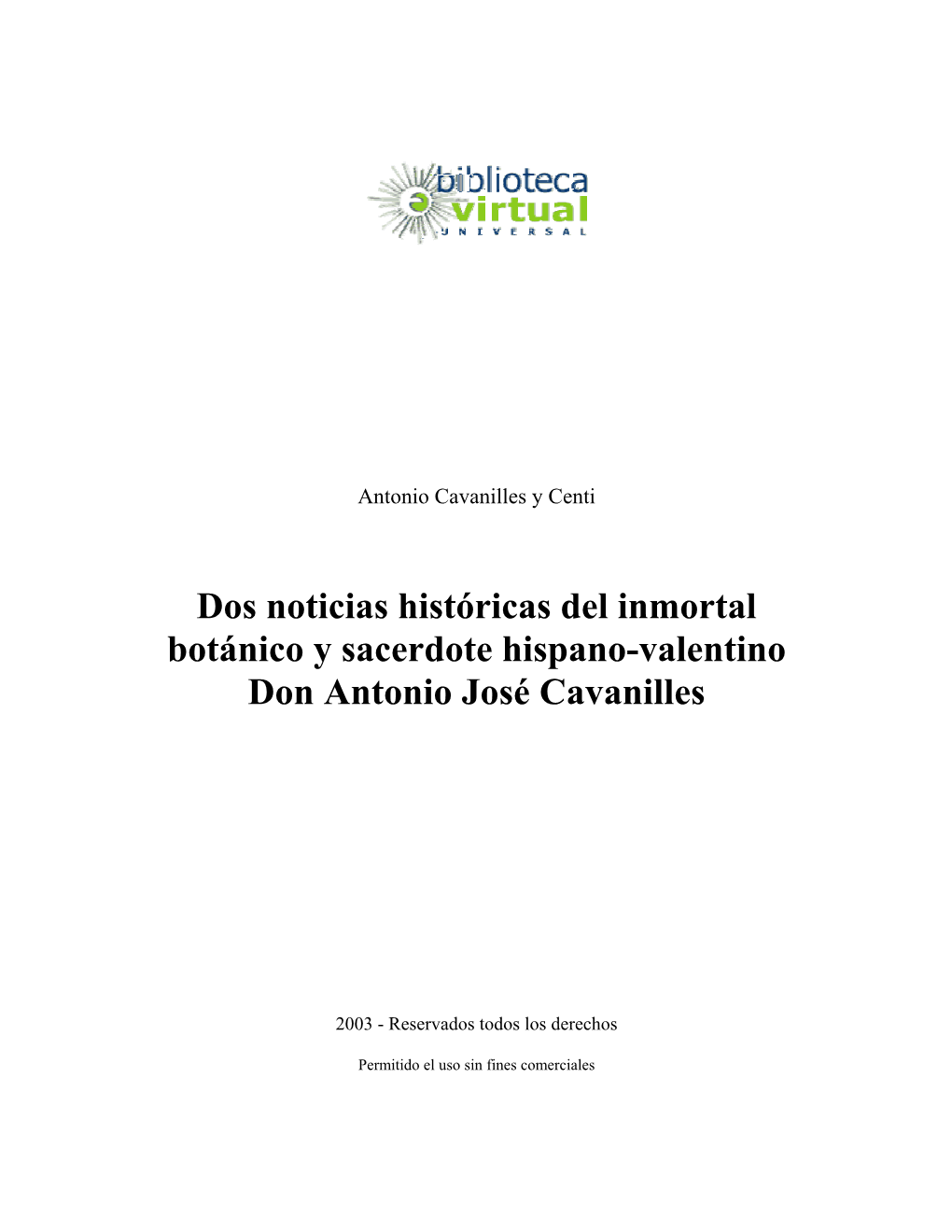 Dos Noticias Históricas Del Inmortal Botánico Y Sacerdote Hispano-Valentino Don Antonio José Cavanilles