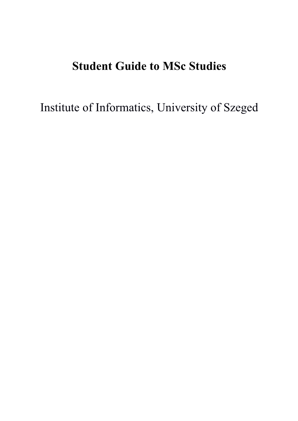 Student Guide to Msc Studies Institute of Informatics, University of Szeged