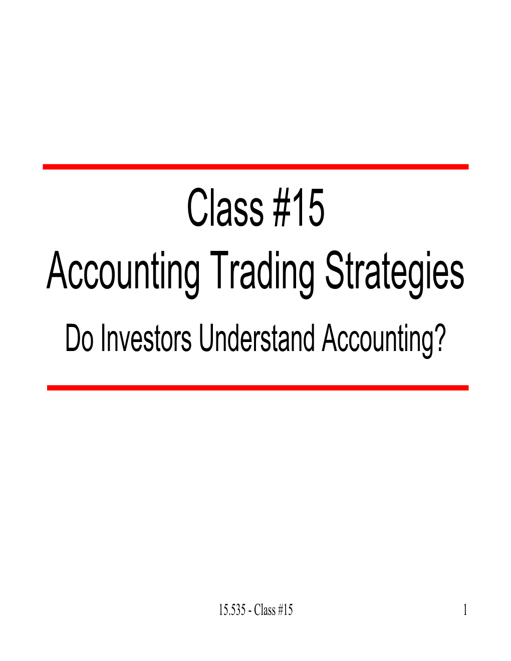 Class #15 Accounting Trading Strategies Do Investors Understand Accounting?