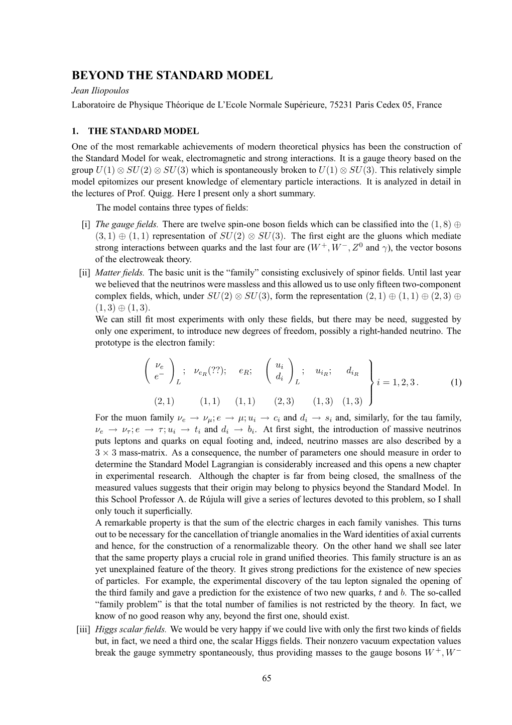 BEYOND the STANDARD MODEL Jean Iliopoulos Laboratoire De Physique Theorique´ De L’Ecole Normale Superieure,´ 75231 Paris Cedex 05, France