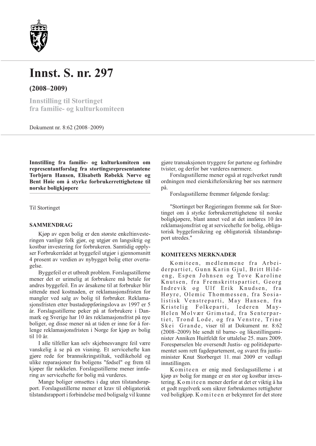 Innst. S. Nr. 297 (2008–2009) Innstilling Til Stortinget Fra Familie- Og Kulturkomiteen