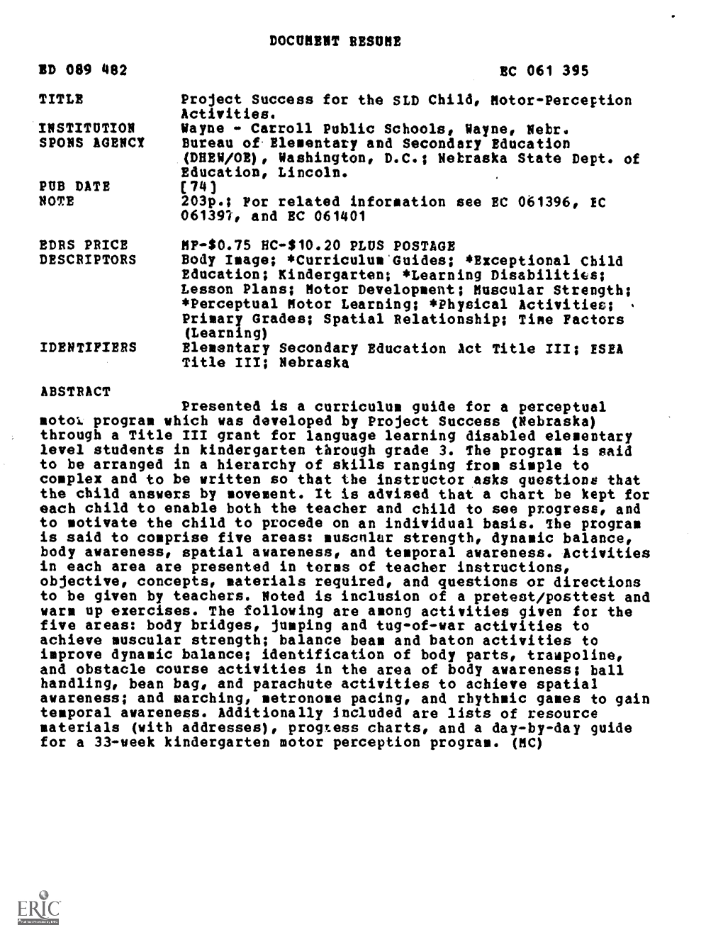 TITLE Project Success for the SLD Child, Motor-Perception Activities. INSTITUTION Wayne-Carroll Public Schools, Wayne, Nebr. SPONS AGENC/Bureau Of. Elementary And