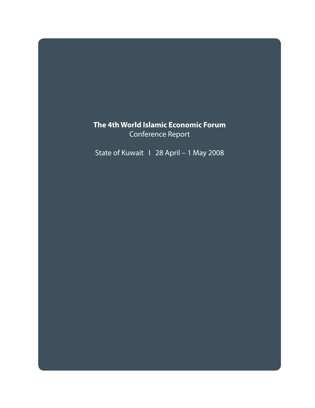 The 4Th World Islamic Economic Forum Conference Report State Of