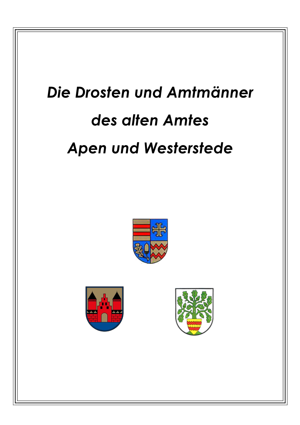 Die Drosten Und Amtmänner Des Alten Amtes Apen Und Westerstede