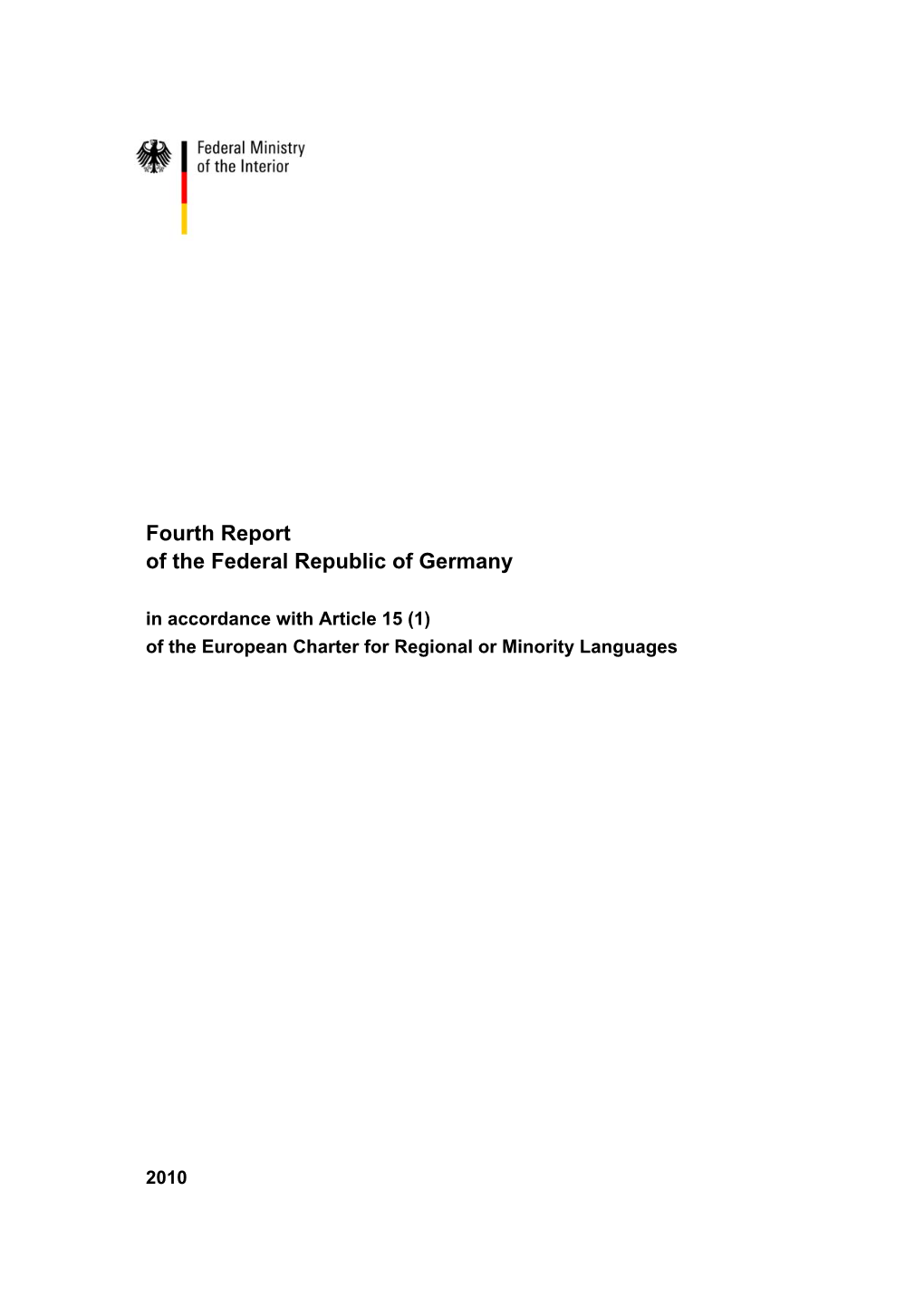 Fourth Report of the Federal Republic of Germany in Accordance with Article 15 (1) of the European Charter for Regional Or Minority Languages