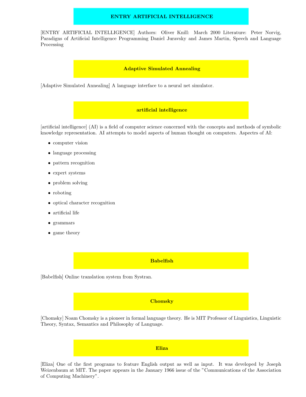 Oliver Knill: March 2000 Literature: Peter Norvig, Paradigns of Artiﬁcial Intelligence Programming Daniel Juravsky and James Martin, Speech and Language Processing