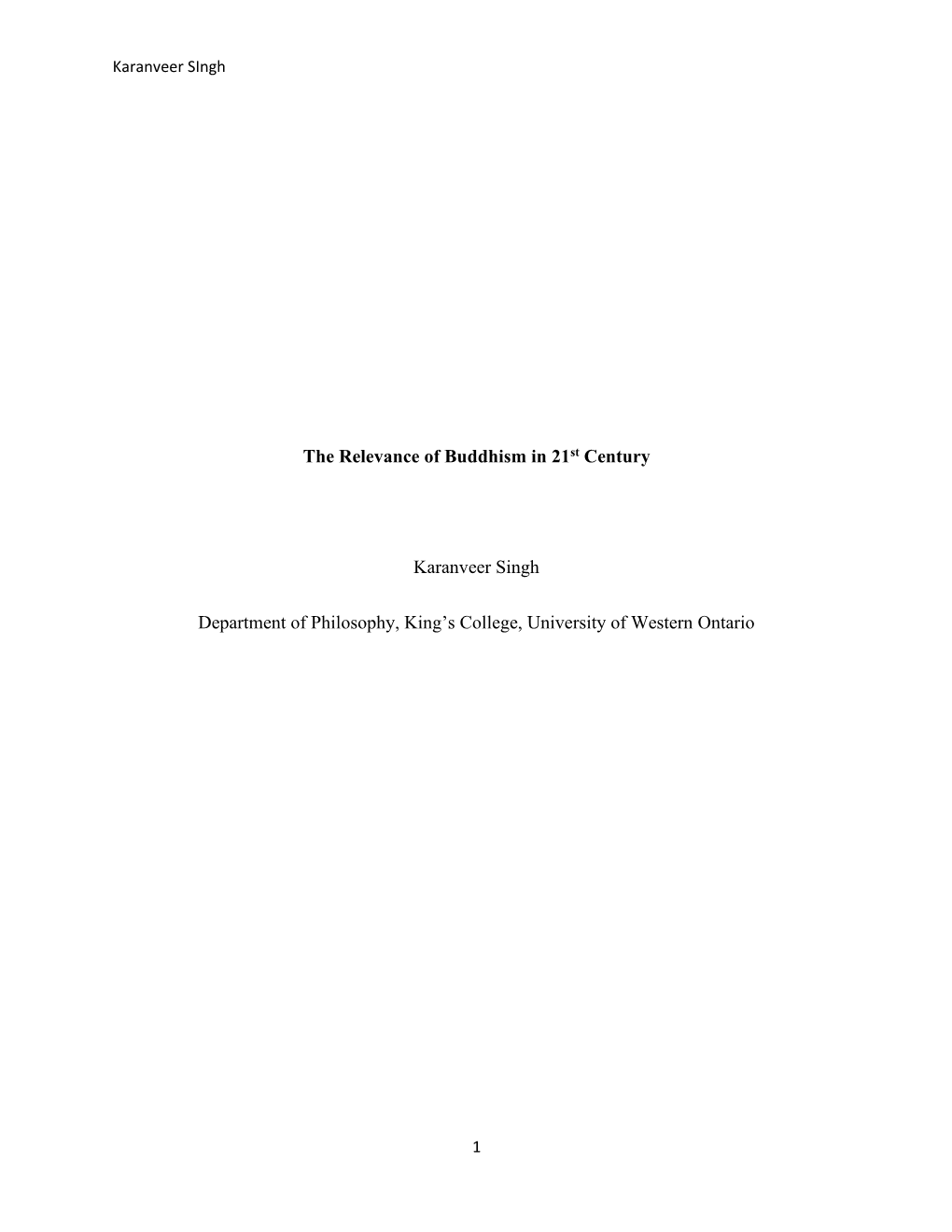 The Relevance of Buddhism in 21St Century Karanveer Singh Department of Philosophy, King's College, University of Western Onta