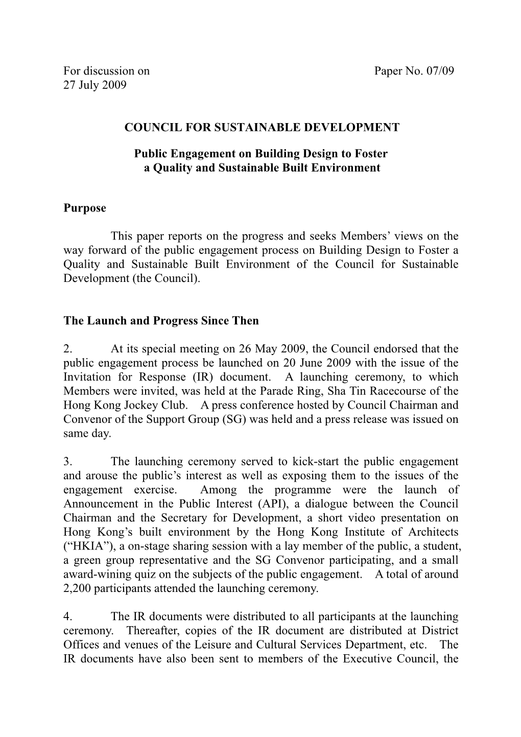 For Discussion on Paper No. 07/09 27 July 2009 COUNCIL for SUSTAINABLE DEVELOPMENT Public Engagement on Building Design to Fost