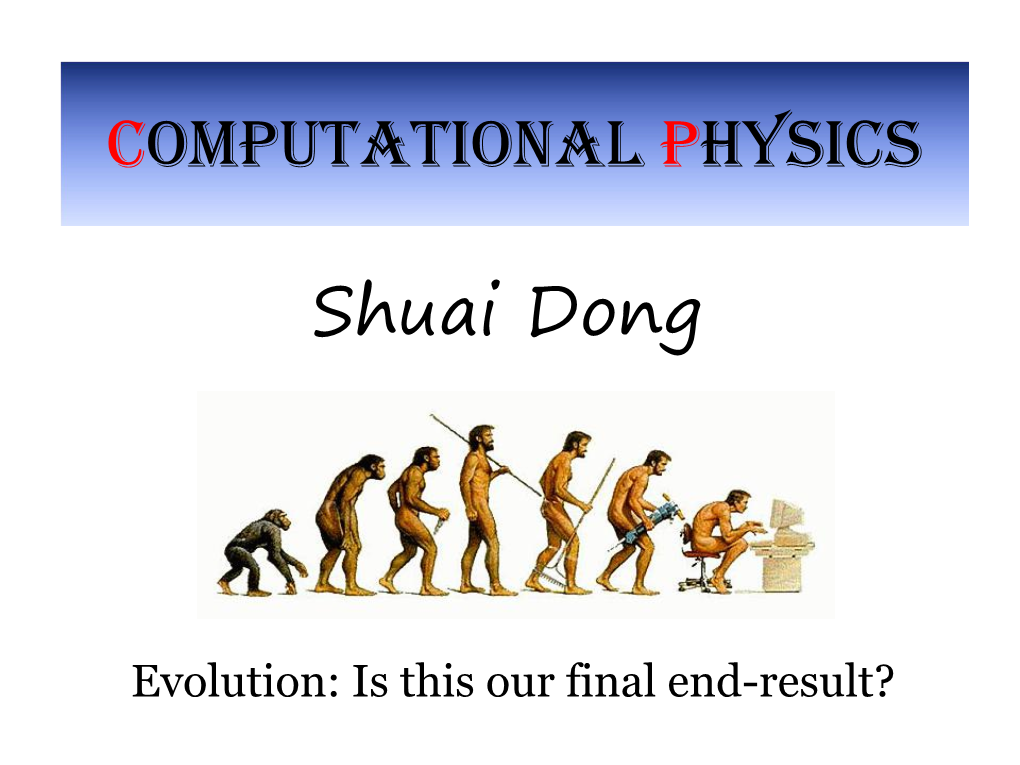 Computational PHYSICS Shuai Dong