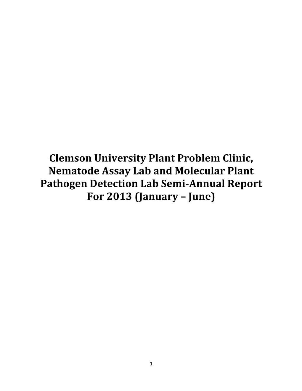 Clemson University Plant Problem Clinic, Nematode Assay Lab and Molecular Plant Pathogen Detection Lab Semi-Annual Report for 2013 (January – June)