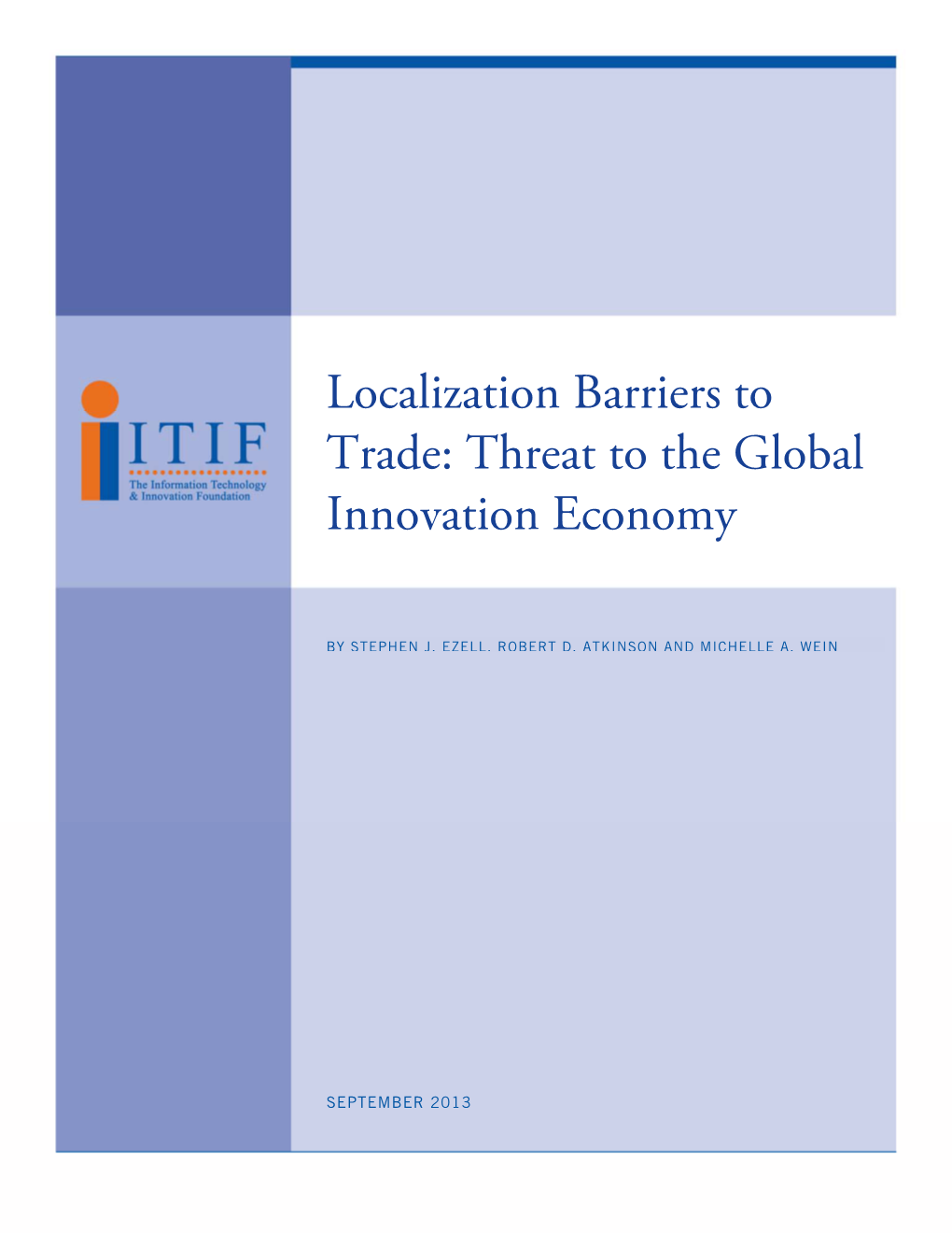 Localization Barriers to Trade: Threat to the Global Innovation Economy