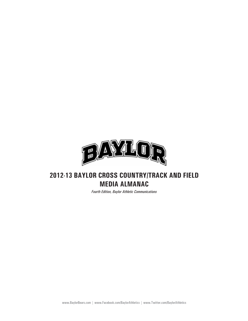 2012-13 BAYLOR CROSS COUNTRY/TRACK and FIELD MEDIA ALMANAC Fourth Edition, Baylor Athletic Communications