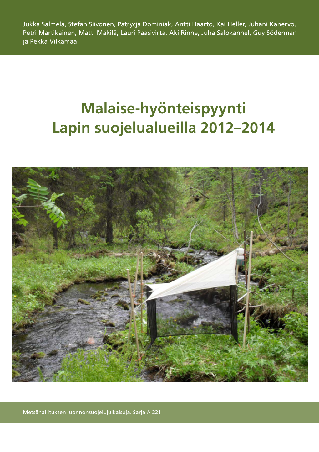 Malaise-Hyönteispyynti Lapin Suojelualueilla 2012–2014