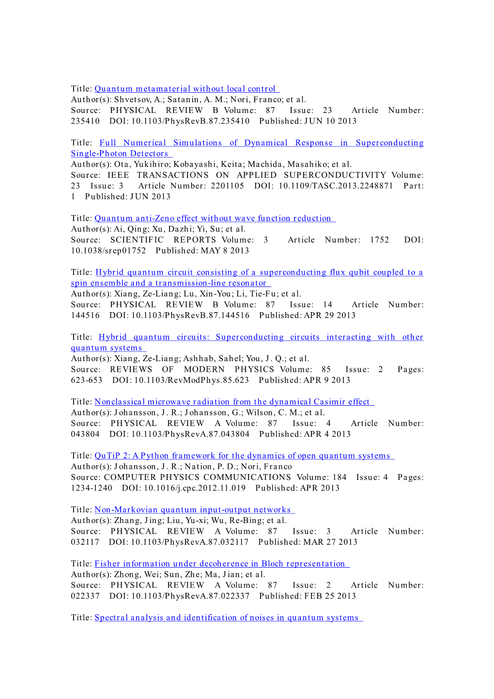 Nori, Franco; Et Al. Source: PHYSICAL REVIEW B Volume: 87 Issue: 23 Article Number: 235410 DOI: 10.1103/Physrevb.87.235410 Published: JUN 10 2013