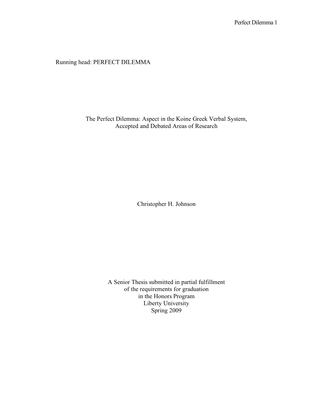 The Perfect Dilemma: Aspect in the Koine Greek Verbal System, Accepted and Debated Areas of Research