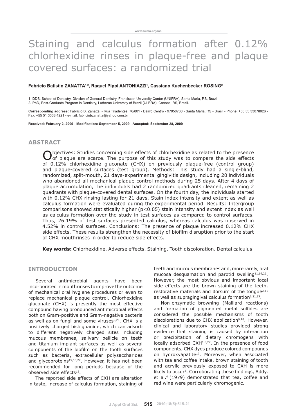 Staining and Calculus Formation After 0.12% Chlorhexidine Rinses in Plaque-Free and Plaque Covered Surfaces: a Randomized Trial