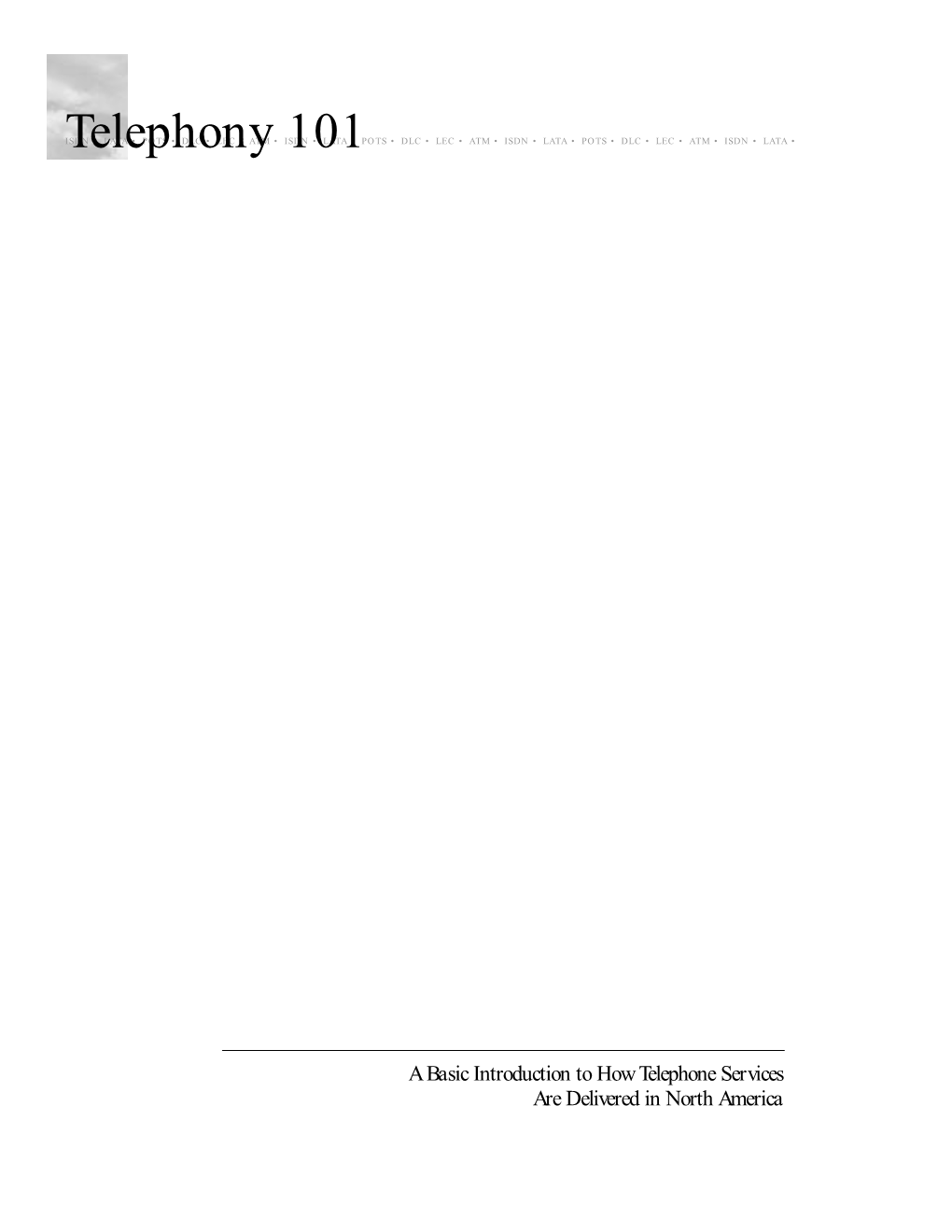 Telephonyisdn • LATA • POTS • DLC • LEC 8 ATM • ISDN101 • LATA • POTS • DLC • LEC • ATM • ISDN • LATA • POTS • DLC • LEC • ATM • ISDN • LATA •