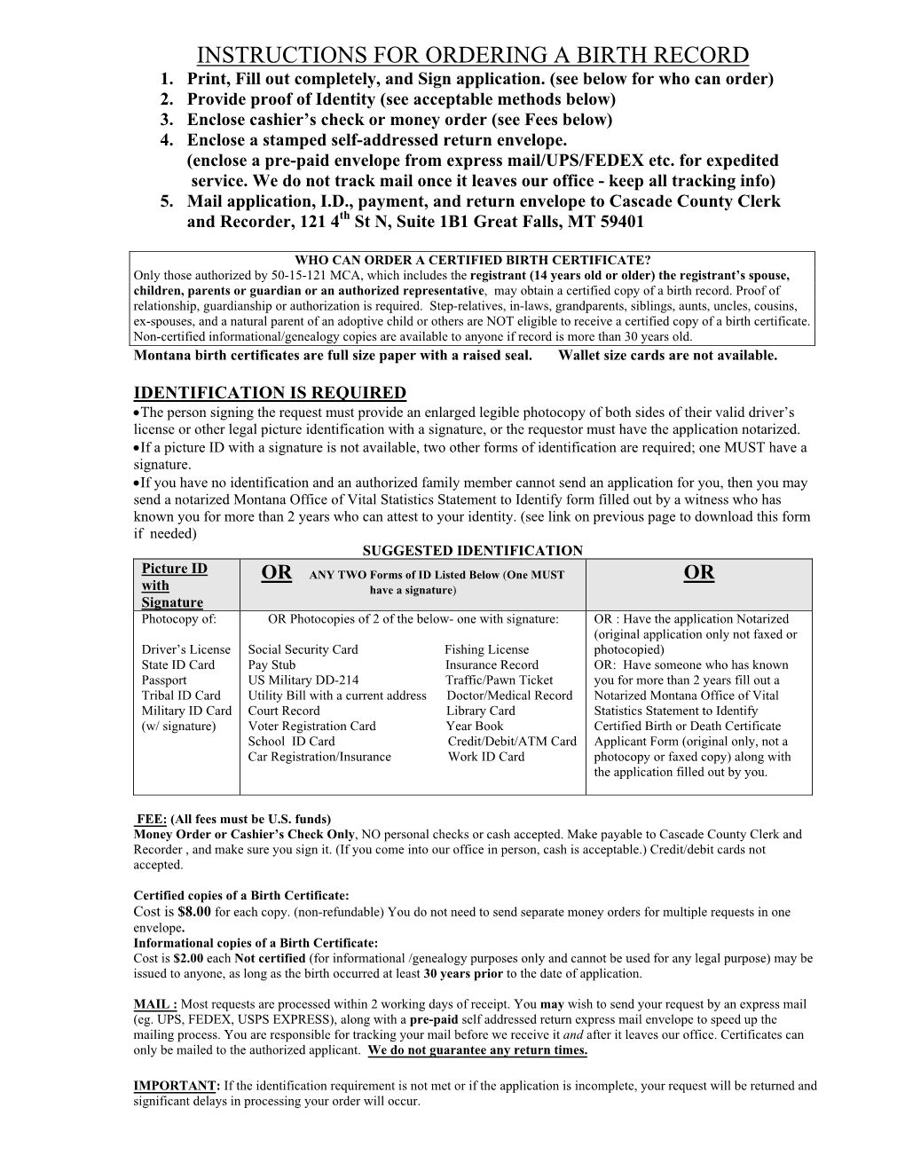 MONTANA BIRTH CERTIFICATE APPLICATION Cascade County Clerk & Recorder, 121 4Th St N Ste 1B1 Great Falls, MT 59401 406-454-6718 IDENTIFICATION IS REQUIRED Picture I.D