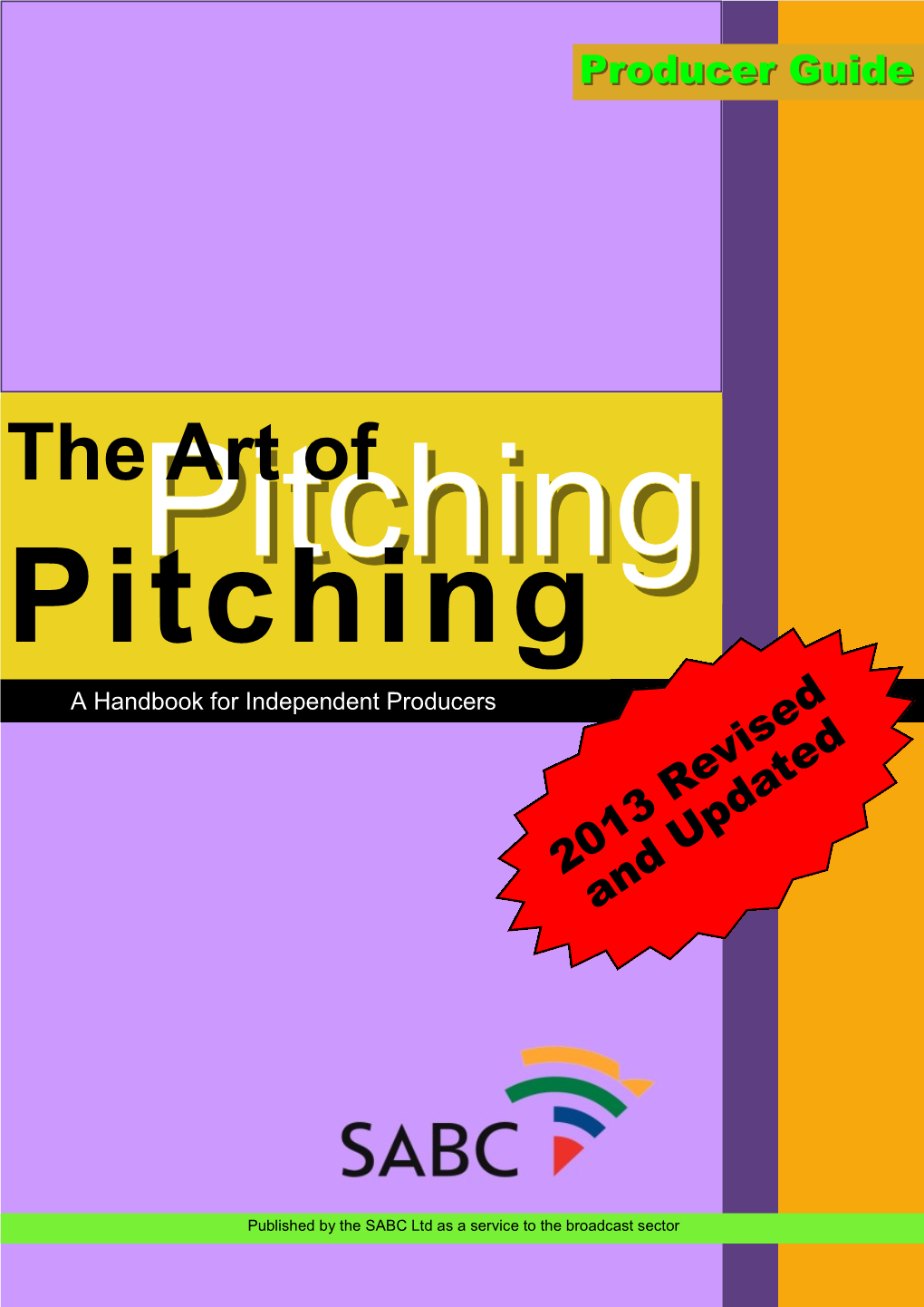 The Art of Pitching (2005) the Art of Co-Production the Art of Sourcing Content National and International Annual Observances Thought Memory