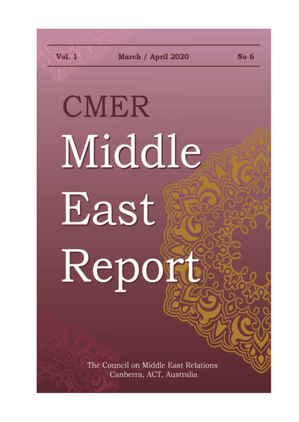 Volume 1. CMER Middle East Report No 1. March