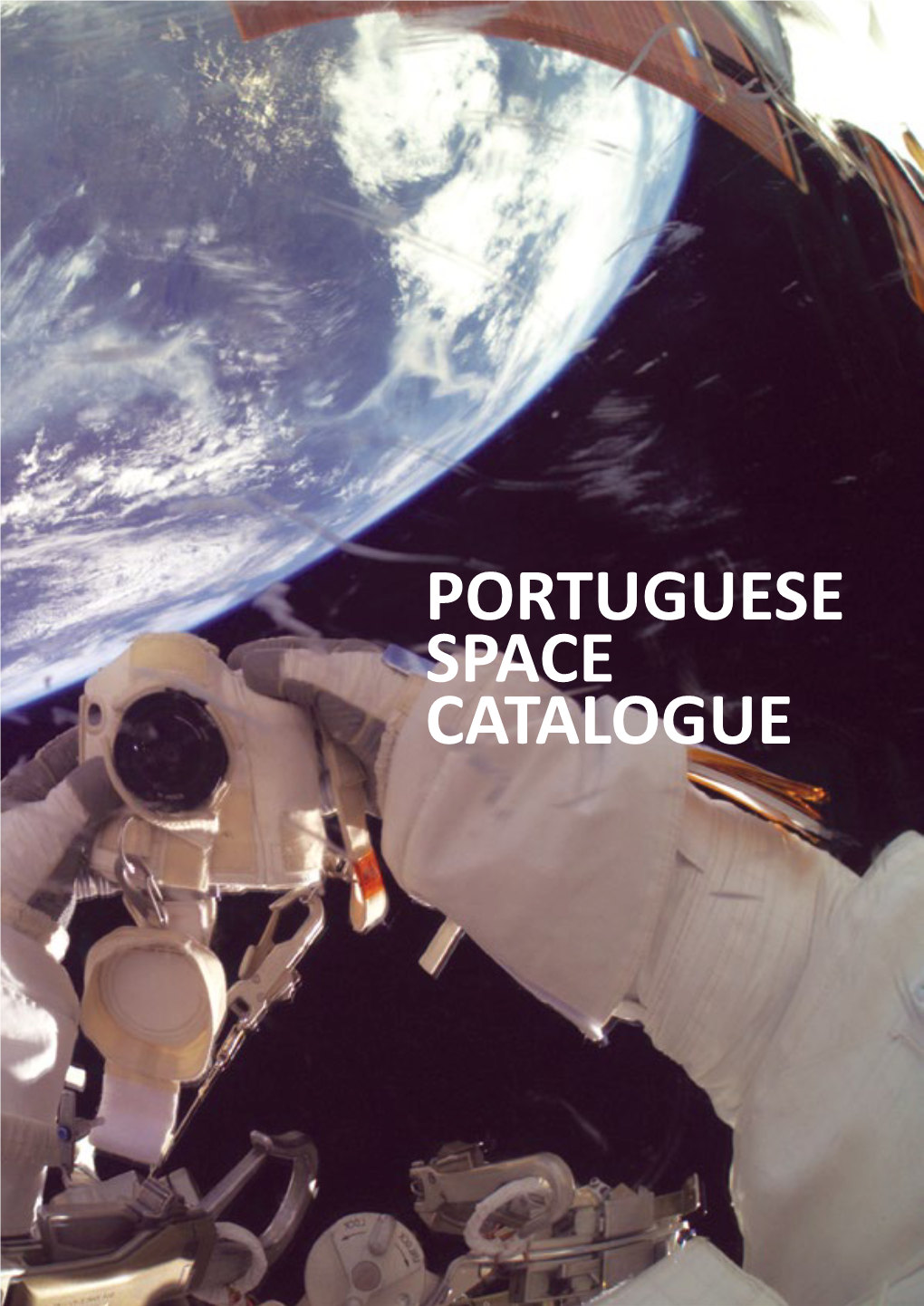 PORTUGUESE SPACE CATALOGUE PORTUGUESE SPACE CATALOGUE Fundação Para a Ciência E a Tecnologia (FCT) Is the National Funding Agency for Science and Research in Portugal