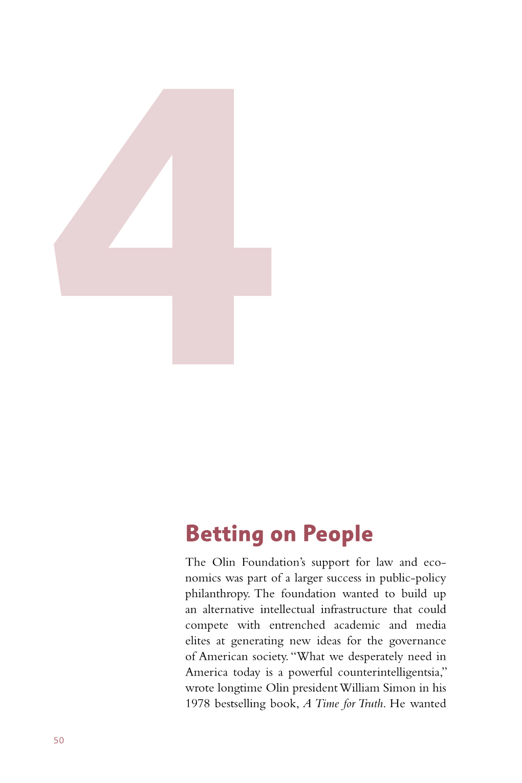 Betting on People the Olin Foundation’S Support for Law and Eco- Nomics Was Part of a Larger Success in ­Public-Policy Philanthropy