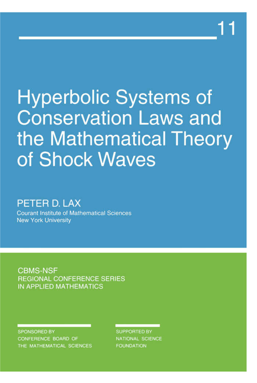 Hyberbolic Systems of Conservation Laws and the Mathematical Theory of Shock Waves CBMS-NSF REGIONAL CONFERENCE SERIES in APPLIED MATHEMATICS