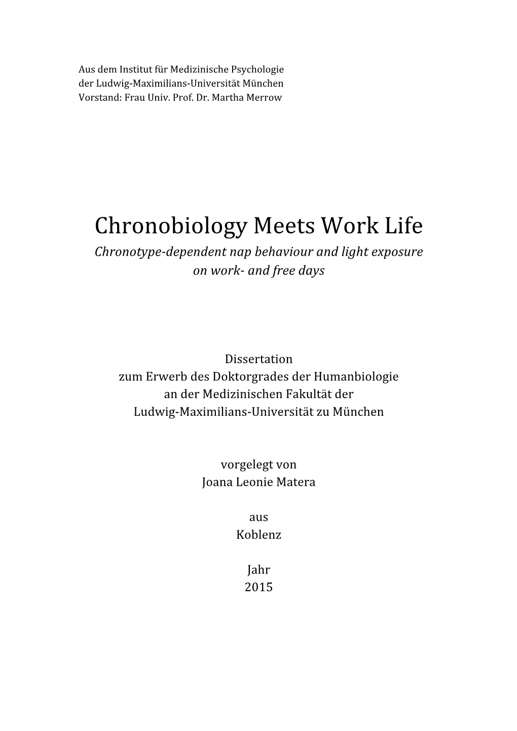 Chronobiology Meets Work Life Chronotype-Dependent Nap Behaviour and Light Exposure on Work- and Free Days