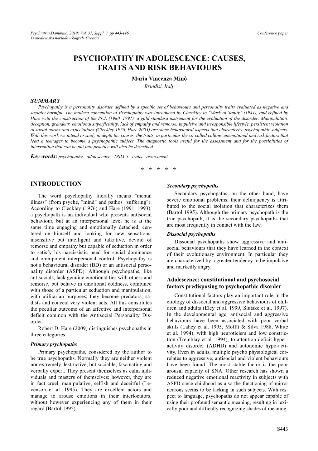 PSYCHOPATHY in ADOLESCENCE: CAUSES, TRAITS and RISK BEHAVIOURS Maria Vincenza Minò Brindisi, Italy