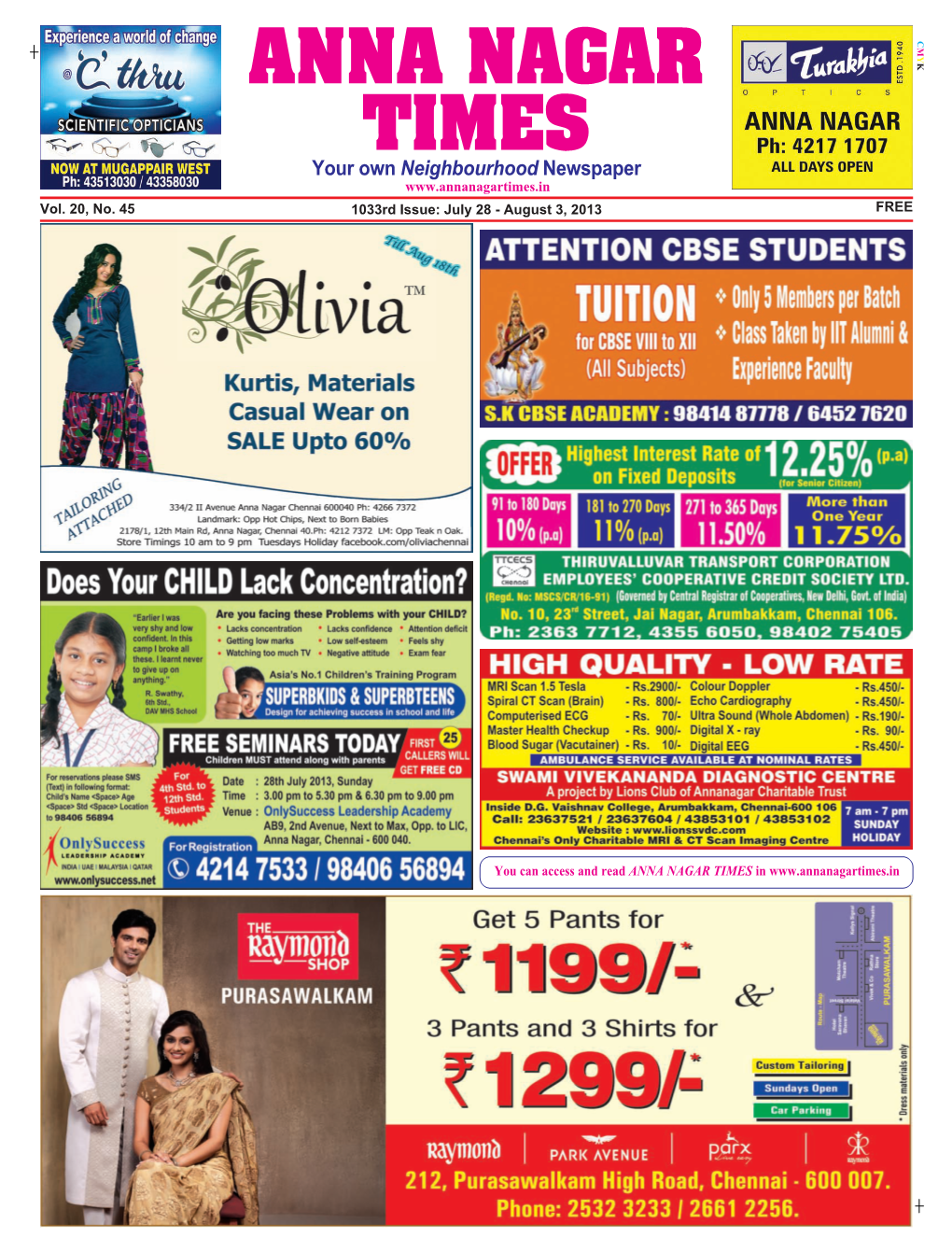 ANNA NAGAR TIMES Neighbourhood Neighbourhood TIMES 1033Rd Issue: July 28 - August 3, 2013 1033Rd Issue: Your Own ANNA NAGAR ANNA Vol