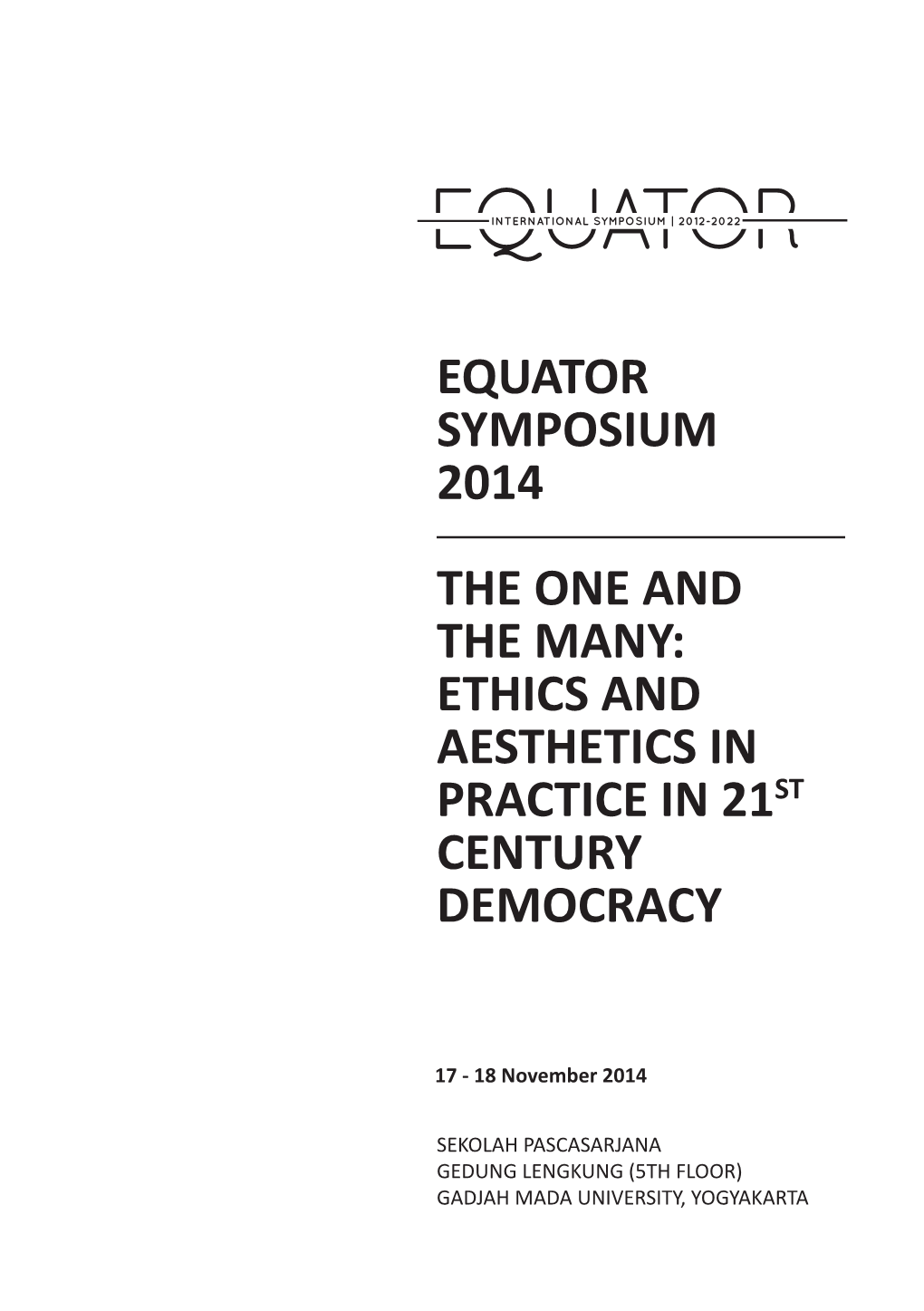 Equator Symposium 2014 the One and the Many: Ethics and Aesthetics in Practice in 21St Century Democracy